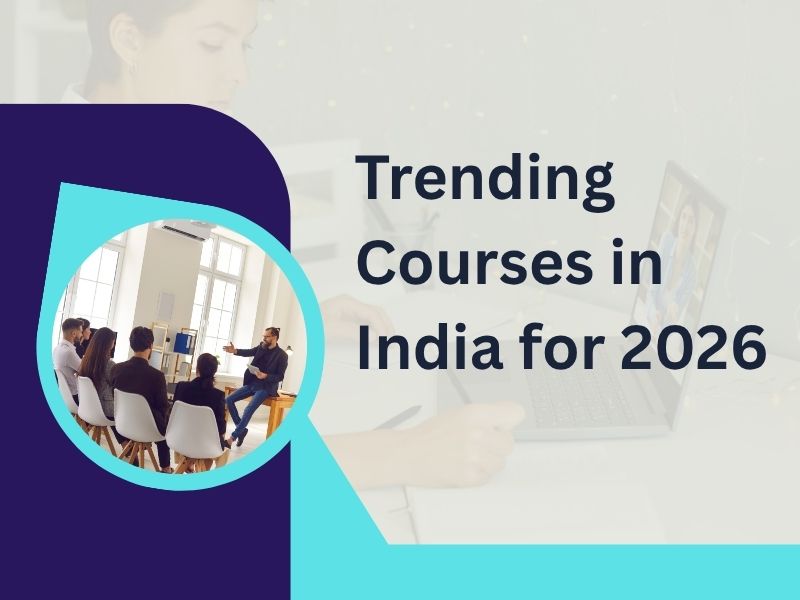 Top Trending Courses in India for 2026: What Students Are Preferring