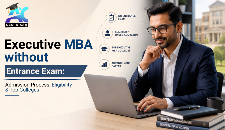 Executive MBA without Entrance Exam: Admission Process, Eligibility & Top Colleges