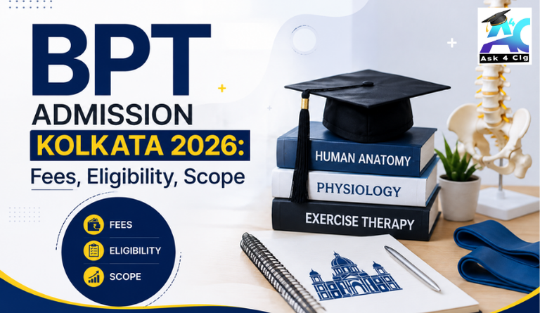 BPT Admission in Kolkata 2026: Fees, Eligibility, Scope